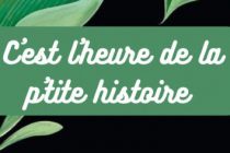 C’est l’heure de la p’tite histoire